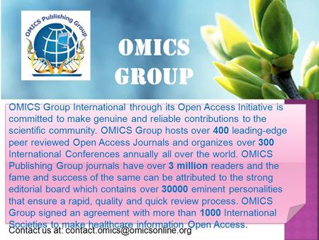 OMICS Group Contact us at: OMICS Group International through its Open Access Initiative is committed to make genuine and.