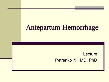 Antepartum Hemorrhage