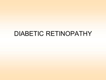 DIABETIC RETINOPATHY.