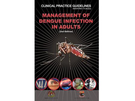 2 Module 1 Pathophysiology Clinical course WHO classification & limitation Other manifestations Dr Suresh Kumar Infectious Diseases Unit Hospital Sungai.