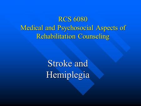 RCS 6080 Medical and Psychosocial Aspects of Rehabilitation Counseling