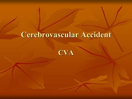 Cerebrovascular Accident CVA