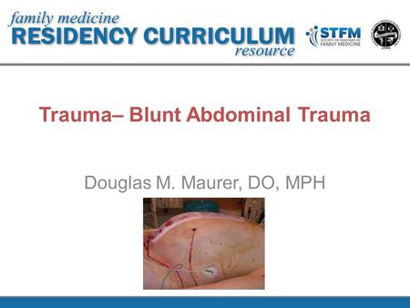 Trauma– Blunt Abdominal Trauma