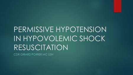 PERMISSIVE HYPOTENSION IN HYPOVOLEMIC SHOCK RESUSCITATION