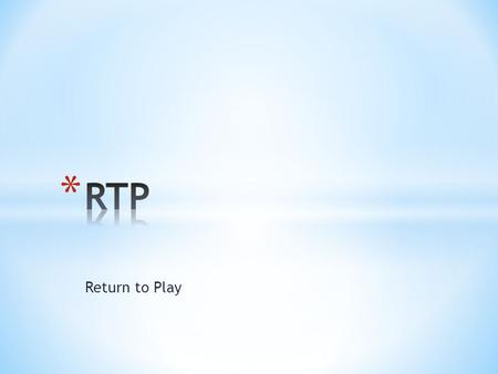 Return to Play. 1. ↓ swelling, pain, inflammation 2. ↑ ROM 3. ↑ muscular strength, endurance, power 4. Maintain cardiovascular fitness 5. Re-establish.