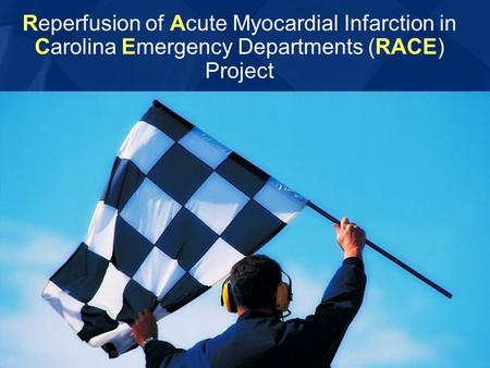 Reperfusion of Acute Myocardial Infarction in Carolina Emergency Departments (RACE) Project.