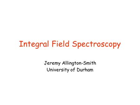 Integral Field Spectroscopy