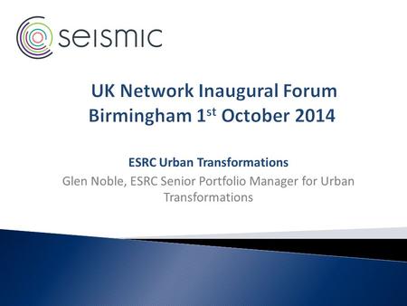 ESRC Urban Transformations Glen Noble, ESRC Senior Portfolio Manager for Urban Transformations.