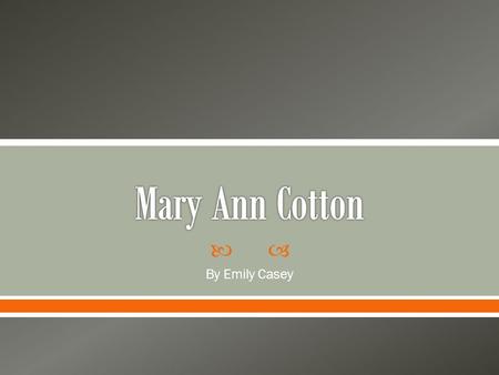  By Emily Casey.  Adolescent life o Dysfunctional backgrounds involving sexual or physical abuse o Bipolar mood disorder o Feeling of resentment towards.