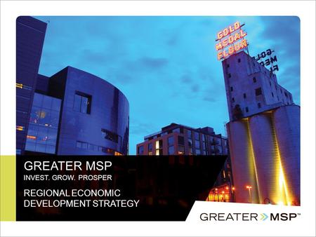 GREATER MSP INVEST. GROW. PROSPER REGIONAL ECONOMIC DEVELOPMENT STRATEGY.