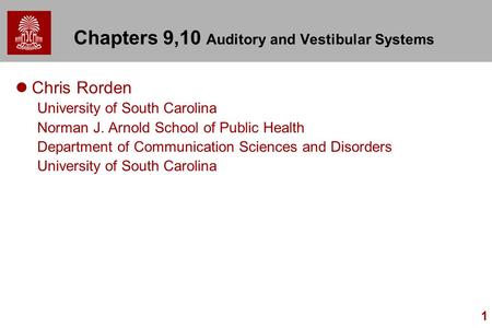 Chapters 9,10 Auditory and Vestibular Systems