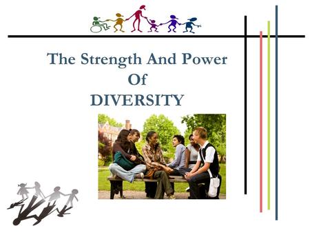 The Strength And Power Of DIVERSITY