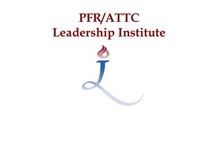 PFR/ATTC Leadership Institute. Partners for Recovery Overview A collaboration of communities and organizations mobilized to help Individuals and families.