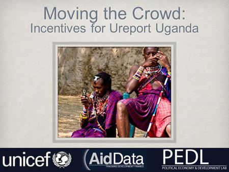 Moving the Crowd: Incentives for Ureport Uganda. “I beseech you, in the bowels of Christ, think it possible that you might be Mistaken.” ~Oliver Cromwell.