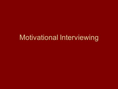 Motivational Interviewing