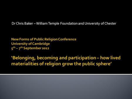 Dr Chris Baker – William Temple Foundation and University of Chester.