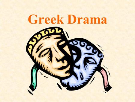 Greek Drama.