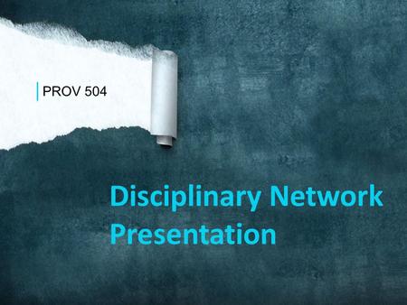 Disciplinary Network Presentation PROV 504. Introduction Arts Management.