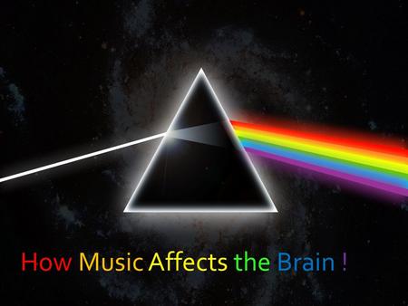 How Music Affects the Brain ! Music Affects the Brain in many different positive ways.