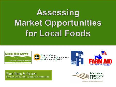 Growing Healthy Communities and Economies Through Northeast Kansas Specialty Crops Goals: Increase sales of and marketing channels for local produce;