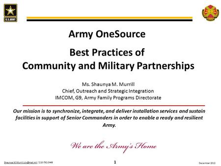 1 / 210-792-3449 December 2013 Army OneSource Best Practices of Community and Military Partnerships.