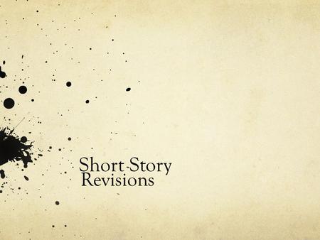 Short Story Revisions. Peer Evaluation Directions Writer -- state what it is you want your group to focus on BEFORE you begin reading your piece out loud.