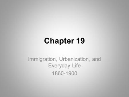 Immigration, Urbanization, and Everyday Life