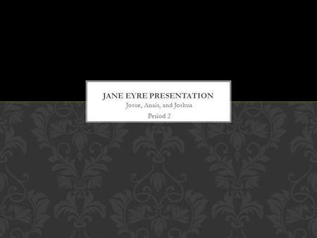 Josue, Anais, and Joshua Period 2. A bildungsroman, or coming of age novel, recounts the psychological or moral development of its protagonist from youth.