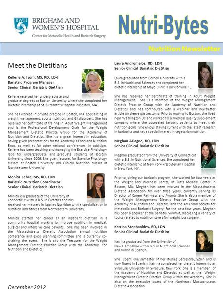 December 2012 Meet the Dietitians Kellene A. Isom, MS, RD, LDN Bariatric Program Manager Senior Clinical Bariatric Dietitian Kellene received her undergraduate.