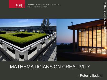 Politecnico di Milano 2015 MATHEMATICIANS ON CREATIVITY - Peter Liljedahl.