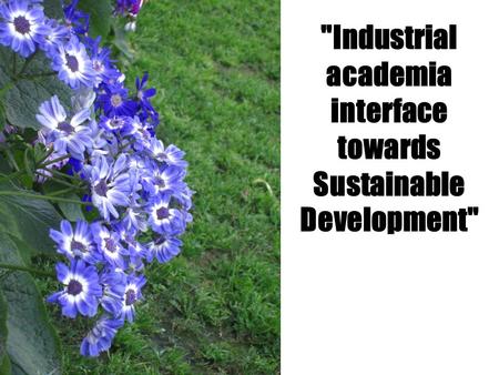 Industrial academia interface towards Sustainable Development