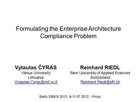 Vytautas ČYRAS Vilnius University Lithuania Reinhard RIEDL Bern University of Applied Sciences Switzerland