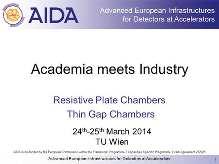 AIDA is co-funded by the European Commission within the Framework Programme 7 Capacities Specific Programme, Grant Agreement 262025 Academia meets Industry.