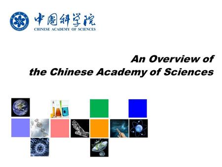 L/O/G/O An Overview of the Chinese Academy of Sciences.