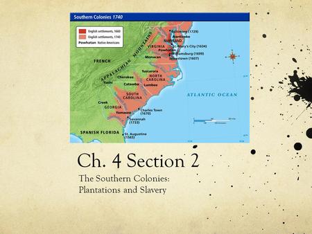 The Southern Colonies: Plantations and Slavery