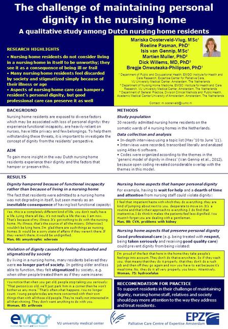 The challenge of maintaining personal dignity in the nursing home A qualitative study among Dutch nursing home residents ¹ Department of Public and Occupational.