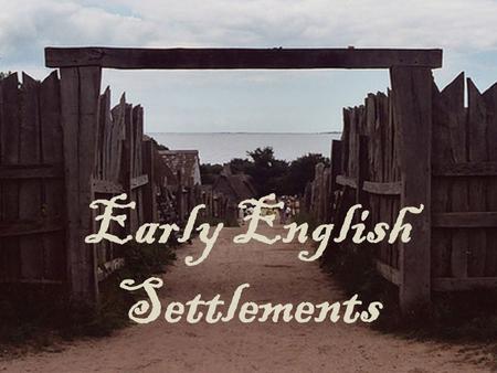 Early English Settlements