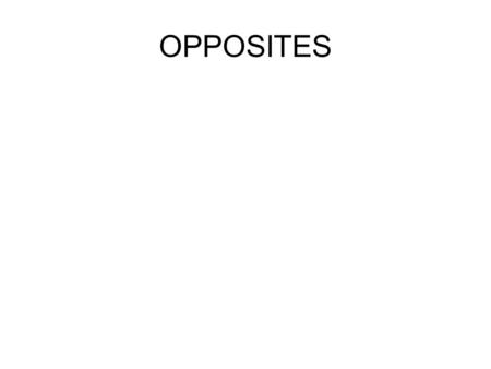 OPPOSITES. Opposites 1 (M5,6/interm) 1.aware 2.dependent 3.helpful 4.honest 5.interested 6.kind 7.organised 8.patient 9.possible 10.reliable 1.Unaware.