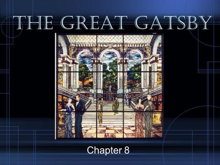 The Great Gatsby Chapter 8.