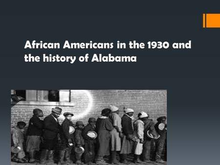 African Americans in the 1930 and the history of Alabama.