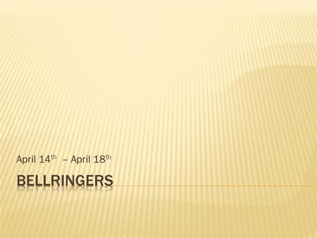 April 14 th – April 18 th.  Read the passage  Read the current day’s questions  Choose the correct answer by writing the letter and the answer on your.