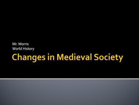 Mr. Morris World History.  Three-field system  Guild  Commercial revolution  Burgher  Vernacular  Thomas Aquinas  Scholastics.