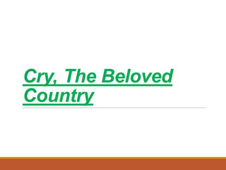 Cry, The Beloved Country. Novel  Published in 1948  Sold more than 15 million by 1988  20 different languages!  Objective take on the problems of.