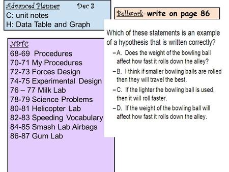 Advanced Planner Dec 3 C: unit notes H: Data Table and Graph NBTC 68-69 Procedures 70-71 My Procedures 72-73 Forces Design 74-75 Experimental Design 76.