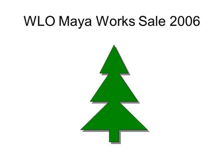 WLO Maya Works Sale 2006. WLO participated in the Second Annual IVCC Staff Arts & Crafts Fair on November 16, 2006. We featured Fair Trade Weavings and.