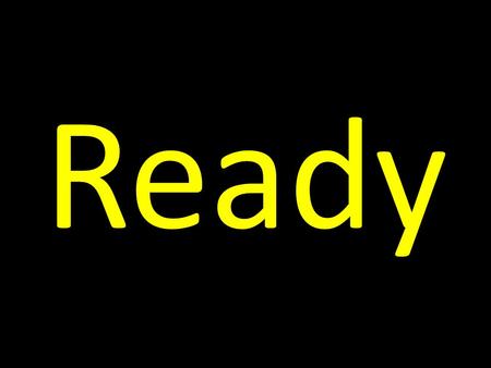 Ready. Steady Go! 40+60= x Level 1 Time 20 100 99 57 93.