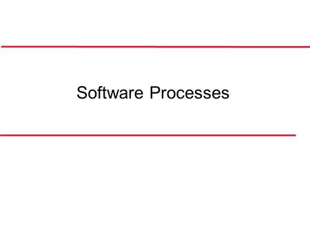 ©Ian Sommerville 2004Software Engineering, 7th edition. Chapter 4 Slide 1 Software Processes.