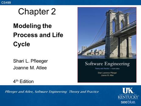 Chapter 2 Modeling the Process and Life Cycle Shari L. Pfleeger