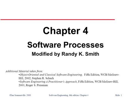 Software Processes Modified by Randy K. Smith