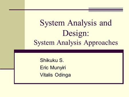 System Analysis and Design: System Analysis Approaches